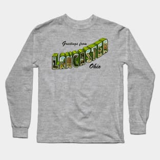 Greetings from Lancaster Ohio Long Sleeve T-Shirt